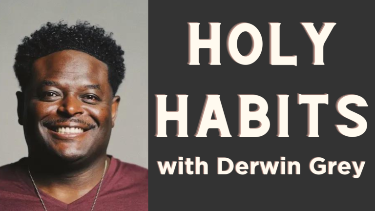 HOLY HABITS with Derwin Grey